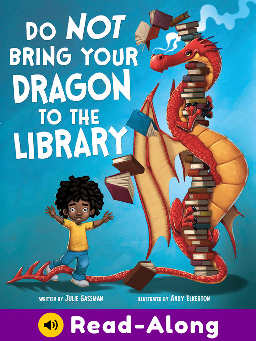 Title details for Do Not Bring Your Dragon to the Library by Andy Elkerton - Available